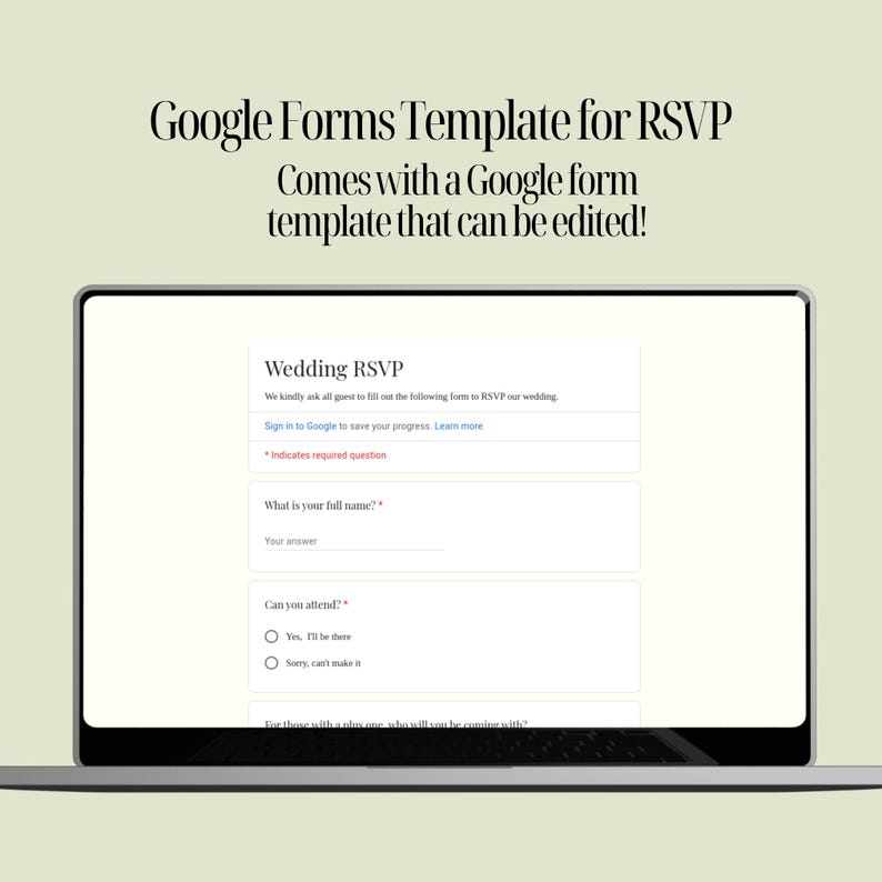 May include: A screenshot of a Google Forms template for an RSVP to a wedding. The form asks for the guest's full name and if they can attend. The form also includes a link to learn more about the wedding.
