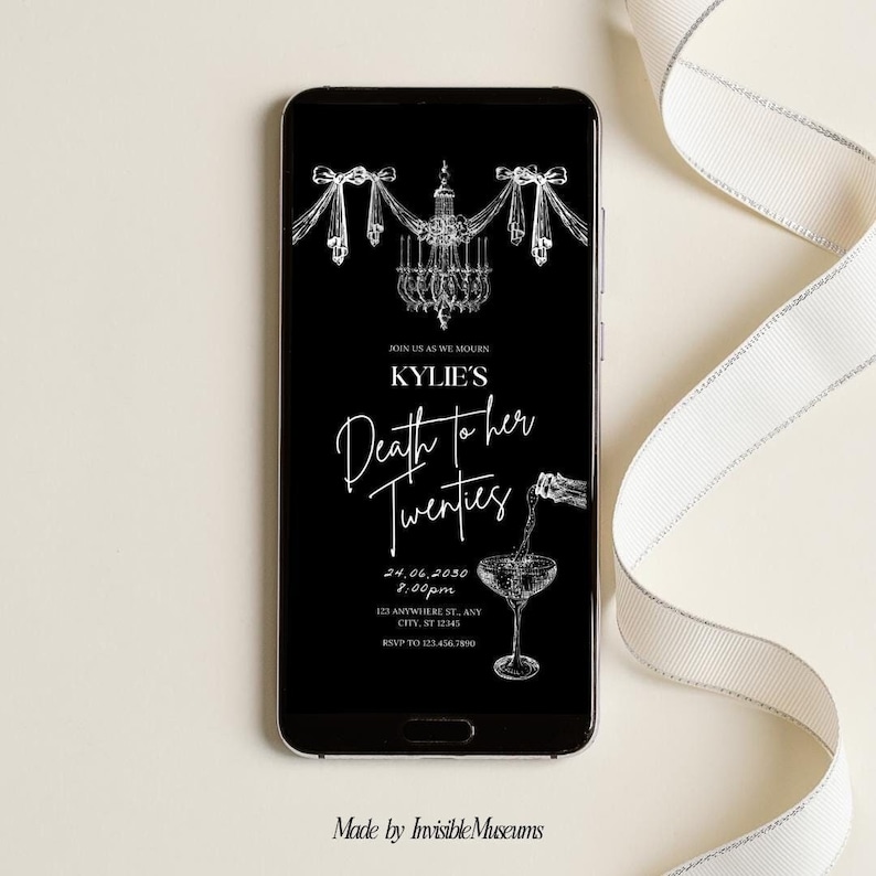 May include: Black and white digital invitation for a party celebrating a person's 30th birthday. The invitation features a chandelier with bows, a champagne glass, and the text "JOIN US AS WE MOURN KYLIE'S Death to her Twenties 24.06.2030 8:00pm 123 ANYWHERE ST., ANY CITY, ST 12345 RSVP TO 123.456.7850".