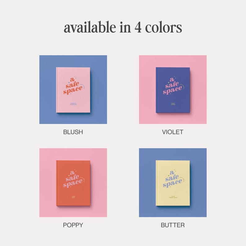 May include: Image of four books in different colors: blush, violet, poppy, and butter. Each book has the text "a safe space" on the cover. The books are displayed on different colored backgrounds, with the color names below each book.