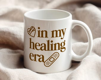 In My Healing Era Ceramic Mug, Inspirational Self Care Quote Gift