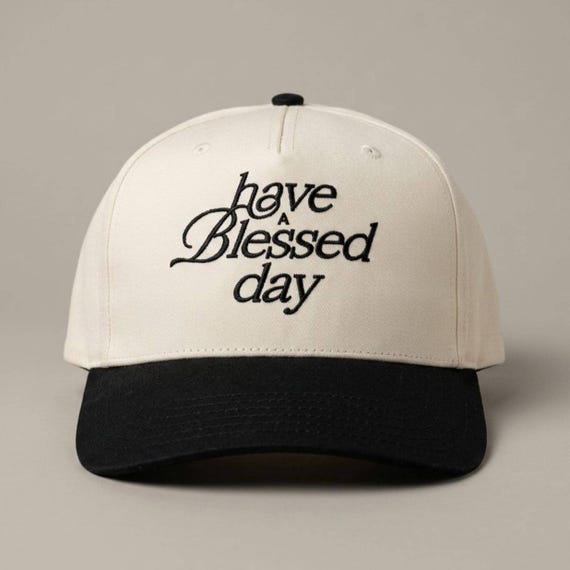 Embroidered Christian Hat | Faith Baseball Cap | Have A Blessed Day