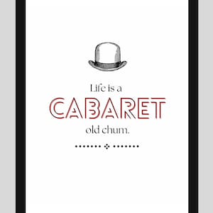 Cabaret Print | Digital Download Ready-to-print | 'Life is a Cabaret Old Chum' | Cabaret Quote | Musical Theatre Quote | Liza Minelli Quote