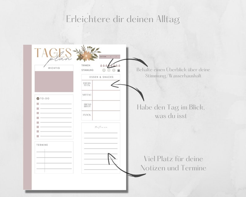 May include: A printable daily planner with a floral design. The planner includes sections for to-do lists, important tasks, appointments, water intake, mood tracking, and meal planning. The text "Erleichtere dir deinen Alltag" is at the top of the page, which translates to "Make your everyday life easier".