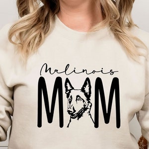 Malinois Mom Sweatshirt and Hoodie, Malinois Mother Dog Lover Gifts, Dog Sweater, Pet Lover Sweatshirt