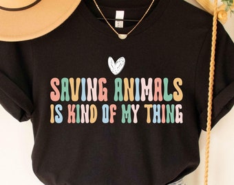 Saving Animals Is Kind Of My Thing T-Shirt, Animal Rescue Shirt, Rescue Adopt Foster Shirt, Dog Mom Gift, Fur Mama, Pet Adoption Tee