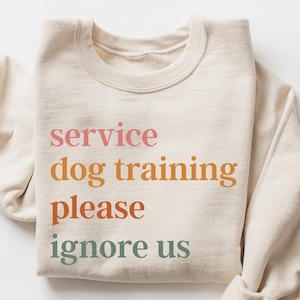 Service Dog Training Please Ignore Us Sweatshirt, Service Dog Trainer Hoodie, Dog Training, Service Dog Git, Dog Lover Sweater