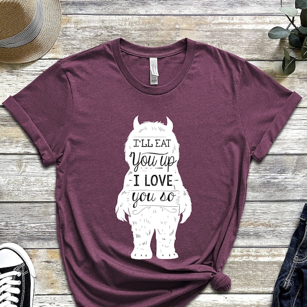 I'll Eat You Up - I Love You so T-Shirt, Trending T-Shirt