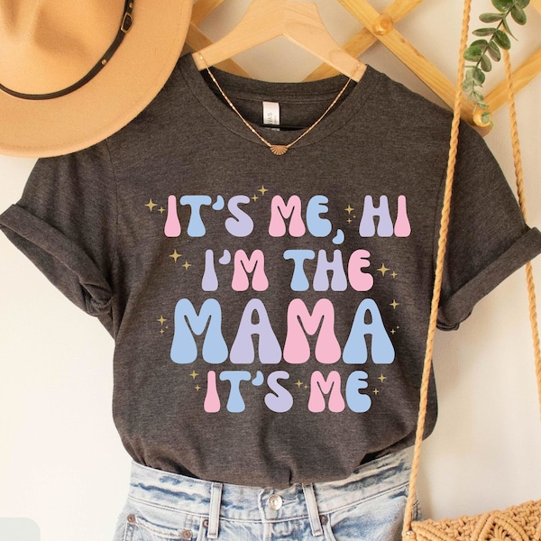 It's Me Hi I'm The Mama It's Me, Mom Mother Shirt, Mama Tee, Cool Mom Shirt, New Mom Gift, Expecting Mom Gift, First Time Mom Gift