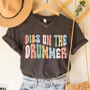 Vintage Dibs On The Drummer T-Shirt, Drummer Shirt, Drumming Gift, Percussionist Musician Tee, Funny Wife Tee, Girlfriend Tee, Band Shirt