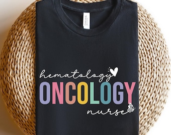 Hematology Oncology Nurse T-Shirt, HEM ONC Shirt, Oncologist Nurse Gift, Hematology Oncology Gift, Cancer Care Apparel, Nursing Gift