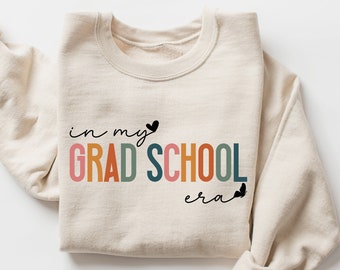 In My Grad School Era Sweatshirt, Grad School Sweater, Gift for Grad School, Grad School Gift, Grad School Student, Funny Grad Student