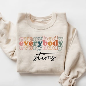 Everybody Stims Sweatshirt, Special Education Sweater, Self-Stimulating Behavior Gift, Autism Mom Sweatshirt, ABA Hoodie, Sweater for Mom
