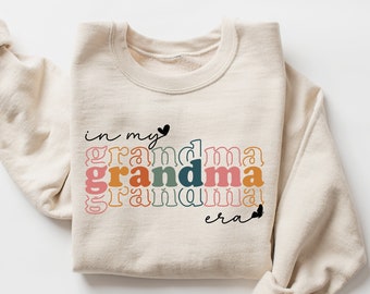 In My Grandma Era Sweatshirt, Cool Grandma Sweater, Funny Grandma Gift, Best Grandma Sweatshirt, Gift for Grandma, Proud New Grandma Gift