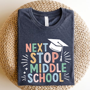 Next Stop Middle School T-Shirt, Middle School Teacher, 7th Grade Shirt, 8th Grade Shirt, Middle School Student Shirt, Middle Schooler Gift