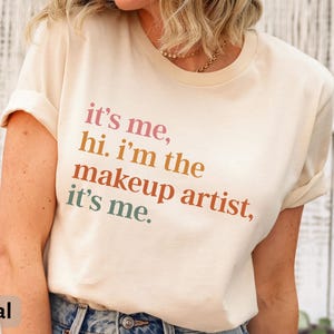 Hi It's Me I'm The Makeup Artist Shirt, Gift For Makeup Artist, Makeup Artist Tshirt, Makeup Artist Gift, Mua Shirt, Social Network Shirt