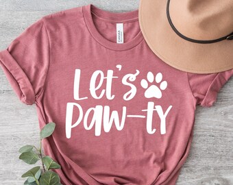 Camiseta Let's Paw ty, fiesta de cumpleaños de perro, camiseta Let's Paw-Ty, camiseta de cumpleaños de cachorro, regalo de cumpleaños de perro, camiseta de mamá de perro, camiseta Paw-ty, mamá de perro rescatado