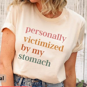 Personally Victimized By My Stomach T-Shirt, Funny Tummy Hurts Sweater, Chronic Illness Gift, Funny Tee  for Women, Gift for Mom Tshirt