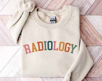 Radiology Sweatshirt, Rad Tech Sweater, Retro Radiologist Gift, XRay Tech, Gift for Radiologic Technologist, Medical Staff Tee Department