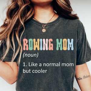 Rowing Mom T-Shirt, Rowing Mom Gift Tee, Gift for Rowing Mom, Rowing Shirt, Rowing Gift, Rowing T-Shirt, Rower Gift, Rower Gift Shirt