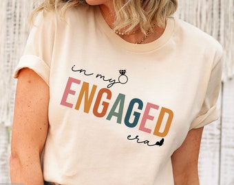 In My Engaged Era Shirt, Bachelorette Tee, Engagement Gift, Fiance T-Shirt, Bridal Shower Tee, Engaged AF Tee, Bridal Shower, Gift For Bride