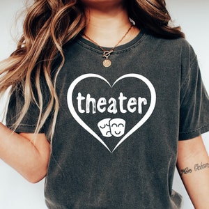 Theater T-Shirt, Theater Heart Tee, Acting Tee, Actor Actress Drama, Rehearsal Shirt, Theatre Gift,Broadway Unisex Tee, Graphic Tee Mom Tee