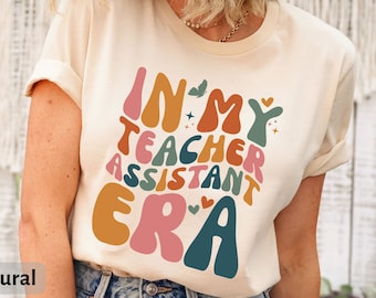 In My Teacher Assistant Era T-Shirt, Teacher Gift Shirt, Assistant Gift From Teacher, Teacher Aide, School Paras Team, Paraeducator T-Shirt