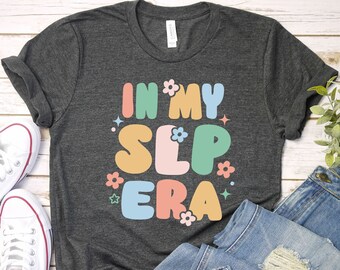 In My SLP Era T-Shirt, Speech Language Pathologist Gift, SLP Tee, Speech Therapist Shirt, Crewneck Speech Pathologist Gift, Speech Therapy