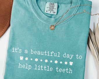Camiseta "Es un día hermoso para cuidar los dientes de los pequeños", Comfort Colors®, regalo para el equipo dental, camiseta de asistente de higienista dental, regalo para dentista