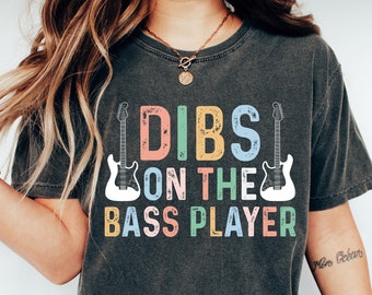 Dibs On The Bass Player T-Shirt, Vintage Bass Player Gift, Bass Player Shirt, Bassist Tee, Bass Guitar, Bassist Wife,Bassist Girlfriend Gift