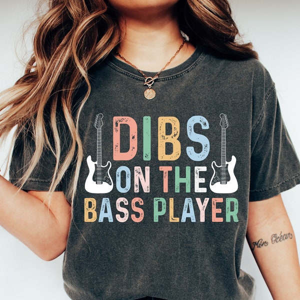 Dibs On The Bass Player T-Shirt, Vintage Bass Player Gift, Bass Player Shirt, Bassist Tee, Bass Guitar, Bassist Wife,Bassist Girlfriend Gift