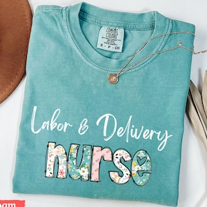 Labor and Delivery Nurse T-Shirt, Comfort Colors® L&D Nurse Shirt, Labor and Delivery Tee, Labor and Delivery Nurse, L and D Nurse RN Shirt