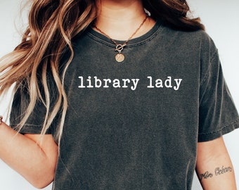 Library Lady T-Shirt, Library Gift Shirt, Library Girl Tee, Bookish Shirt, Book Lover Gift, Gift for Librarian, Reading Girl, Librarian Tee