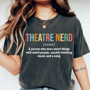 Theatre Nerd T-Shirt, Funny Theatre Shirt, Actor Tee, Actor Gift, Theater Shirt, Broadway Shirt, Actor Gifts, Drama Class, Actress Shirt