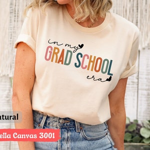 In My Grad School Era T-Shirt, Grad School Tee, Gift for Grad School, Grad School Shirt, Grad School Student, Funny Grad Student, Grad Tee