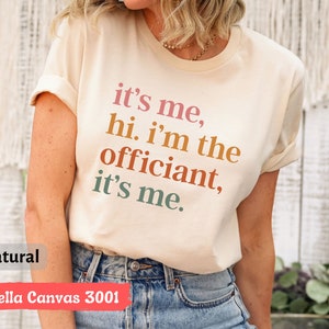 It&#39;s Me Hi I&#39;m The Officiant It&#39;s Me T-Shirt, Retro Officiant Tee, Wedding Officiant Shirt, Gift for Marriage Officiant, Wedding Party Tee