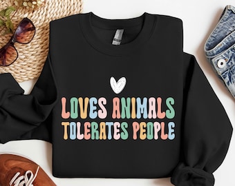 Love Animals Tolerates People Sweatshirt, Love Animal Sweater, Animal Lover Gift, Love Gift, Animal Lover, Cat Dog Lover Sweatshirt