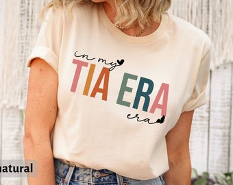 In My Tia Era T-Shirt, Favorite Auntie Shirt, Cool Auntie Shirt, Best Tia Shirt, Gift from Niece and Nephew, Aunt Era Shirt, Shirt for Tia