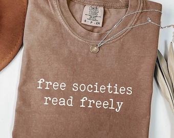 Free Societies Read Freely Tshirt, Stop Book Bans Shirt, Comfort Colors®, Protect Libraries Shirt, Book Lover Shirt, Librarian Bookworm Tee