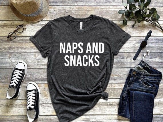 Naps and Snacks T-Shirt, Workout Shirt, Naps and Snacks Tee, Cute Nap Tee, Napping Shirt, Snack Shirt, New Mom Shirt