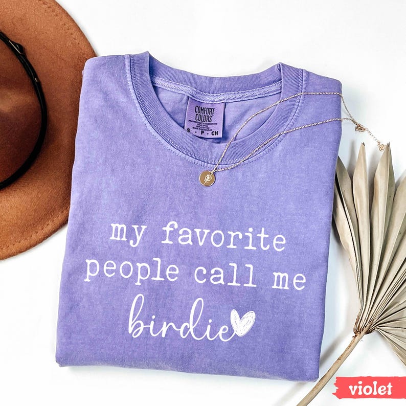 My Favorite People Call Me Birdie T-Shirt Cute Nickname Shirt Personalized Name Tee Gift for Birdie Lover Minimalist Quote Shirt, Comfort Colors, birdie nickname tee, cute quote shirt, personalized name tee, birdie gift shirt, nickname tshirt, minimalist quote tee, custom name vibe tee, gift for her shirt, sweet quote tshirt, birdie lover gift, cute saying shirt, heart quote tee, trendy text shirt