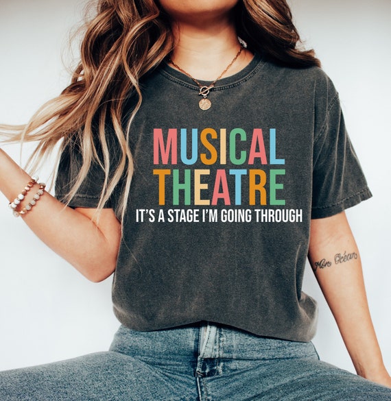 Theater Broadway Musical T-Shirt Stage Actor Gift Theater Broadway Musical T-Shirt Stage Actor Gift