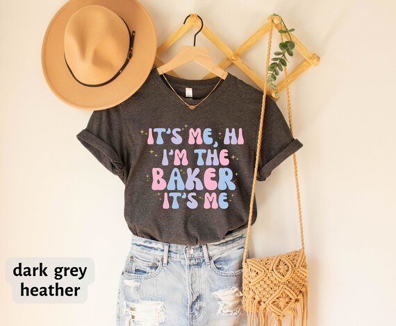 It's Me Hi I'm The Baker It's Me T-Shirt, Baker T-Shirt, Baking Gift Tee, Baking Shirt, Bakers Shirt, Unique Baker Gifts, Baking Gifts