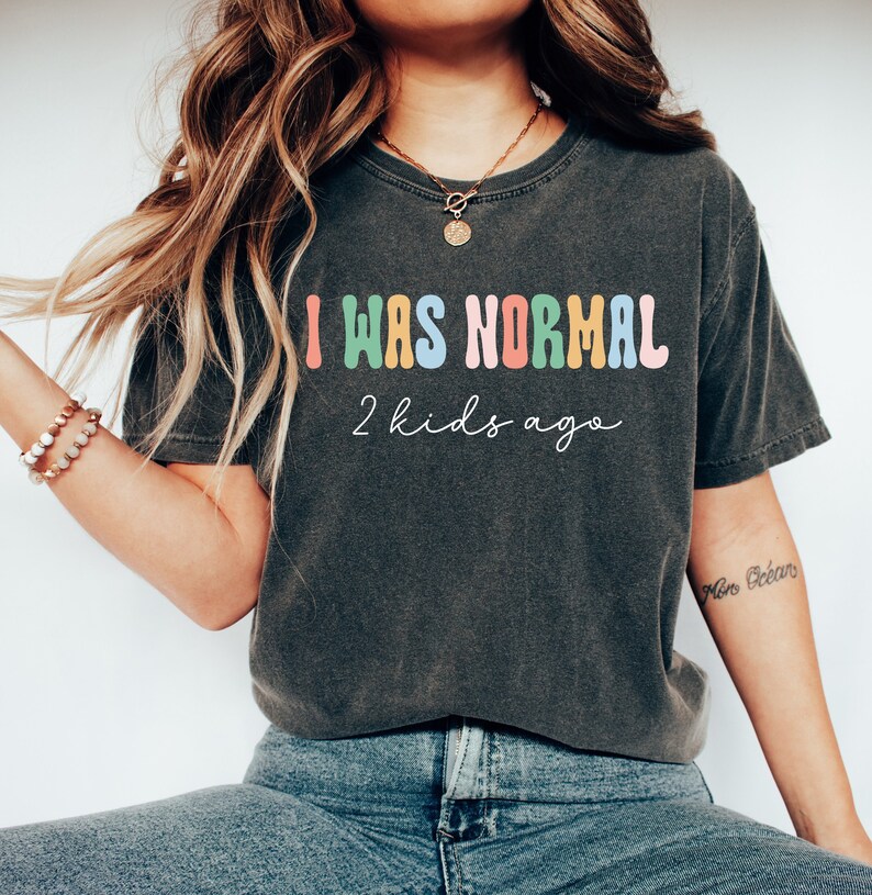 Funny Mom T Shirt,Mothers Day Gift,Funny Gift for Mom,Funny Mom Gift,Funny Shirt for Mom,Funny Tshirt for Mom,Mom Birthday Gift,I Was Normal 2 Kids,Kids Ago Shirt,Kids Ago T-shirt,Gifts for Mom,Birthday Gifts,Gifts for Her,Mother' Day Gifts,Gifts