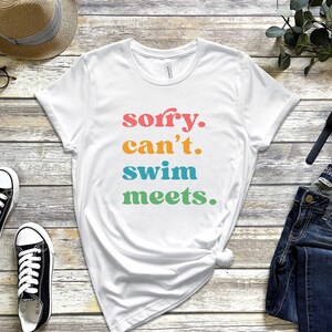 Sorry Can't Swim Meets T-Shirt, Mom Swimming Tee, Swimmer Gift, Swimming Outfit T-Shirt, Swimmer Shirt, Swim Mom Tee, Mom of Swimmer Gift, bild 7