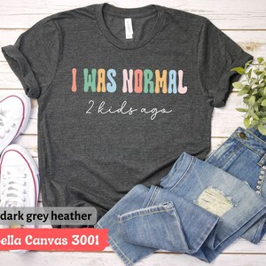 Funny Mom T-Shirt for Mom for Mother's Day Gift from Kids, I Was Normal 2 Kids Ago T-Shirt for Women, Mom Life Shirt for Mothers Day Gift Bild 2