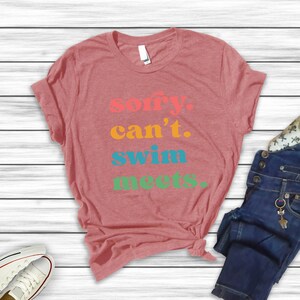 Sorry Can't Swim Meets T-Shirt, Mom Swimming Tee, Swimmer Gift, Swimming Outfit T-Shirt, Swimmer Shirt, Swim Mom Tee, Mom of Swimmer Gift, bild 8