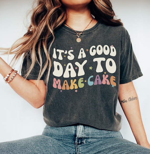 It's A Good Day to Make Cake T-Shirt, Women Chef Tee, Funny Baking Gift for Baker, Tee for Pastry Chef, Cake Lover Shirt, Baking Mom Shirt