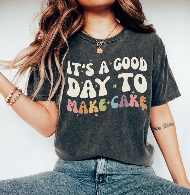Make Cake,Baking T-shirt,Baking T Shirt,Gift for Pastry Chef,Gift for Baker,T-shirt for Baker,Shirt for Baker,Baking Mom Shirt,Baking Mom T-shirt,Baking Gift for Her,Cute Baking T-shirt,Cake Artist Tshirt,It's a Good Day To