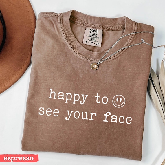 Happy To See Your Face T-Shirt, Teacher Tee, First Day Of School Gift Shirt, Comfort Colors®, Teacher Back To School Tee, Teacher Aesthetic