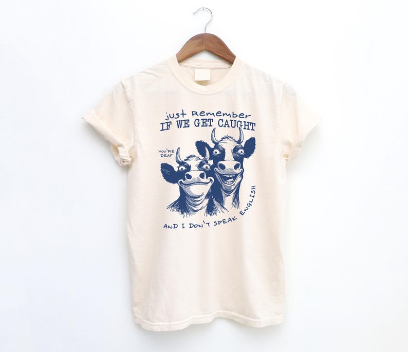 Just Remember If We Get Caught T-Shirt, Funny Cow Shirt, , Crazy Cows Sarcastic Tee, Sarcastic Quote Tshirt, Feel Good Tees, Womens T Shirts With Sayings,Tshirts for Woman Funny,Womens Shirts With Sayings,Cute Sayings Tshirts,Ladies Shirts With Sayings,Fun Women Tshirts,Fun Women Shirts,Cute Sayings on Tshirts,Shirts About Being Short,Womens T Shirts With Words,Womens Fun T Shirts,Funny Ladies T Shirts,Sassy Womens Shirts,Sarcastic T Shirt for Women,Sarcasm Womens Shirts